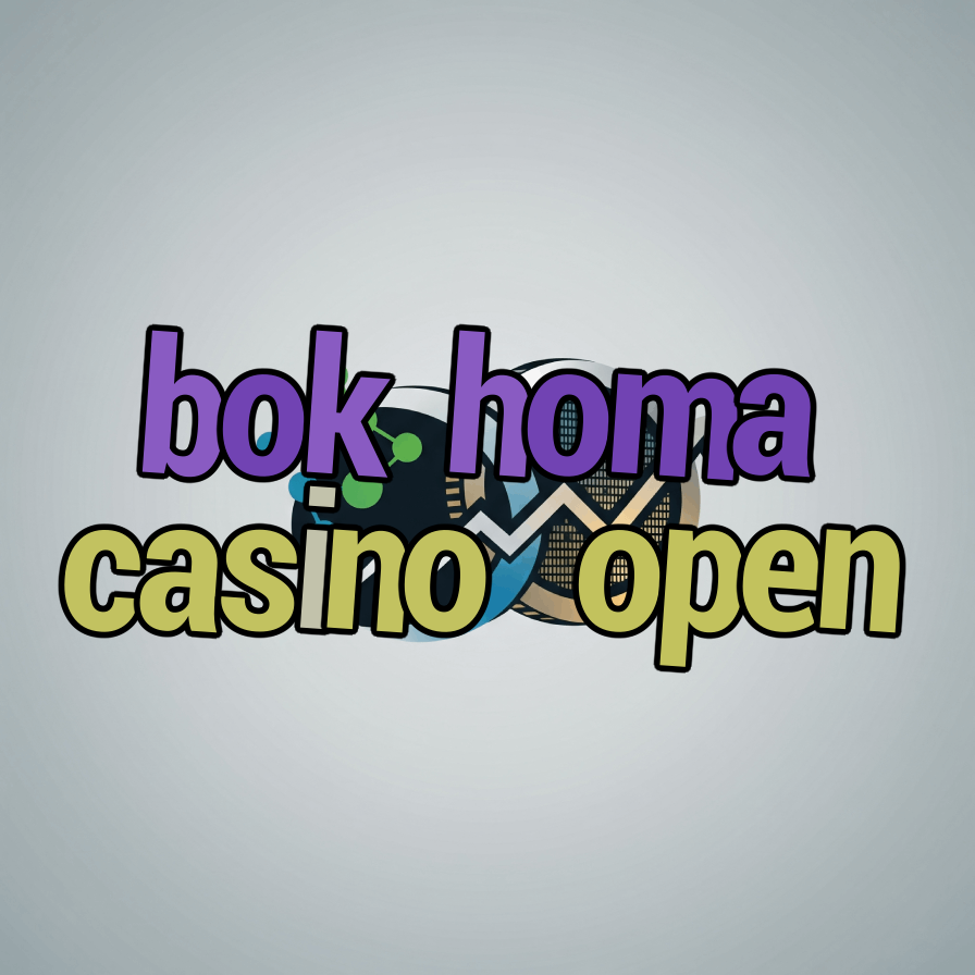 bok homa casino open